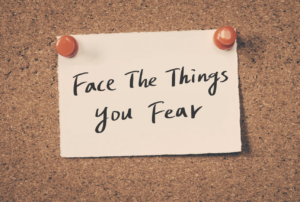 face your fears